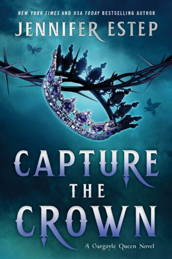 Book cover: Jennifer Estep's "Capture the Crown." A jeweled crown intertwined with thorns, against a teal sky with flying gargoyles.