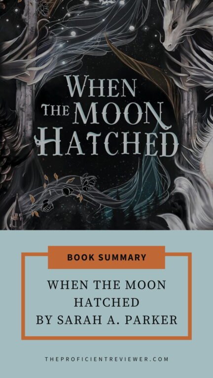 Book summary graphic for "When the Moon Hatched" by Sarah A. Parker, featuring ethereal dragon artwork on a dark fantasy cover.